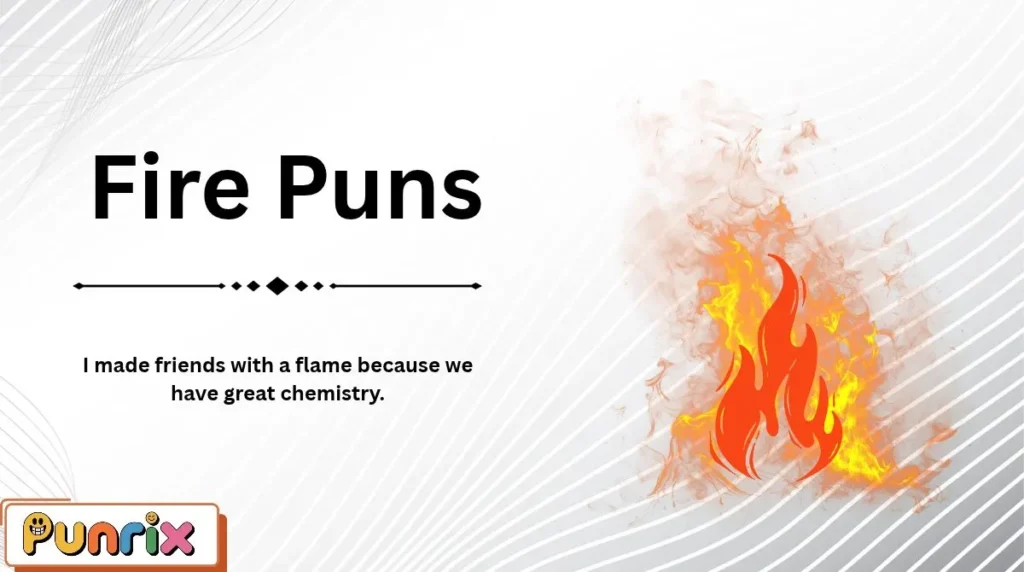 Fire Puns